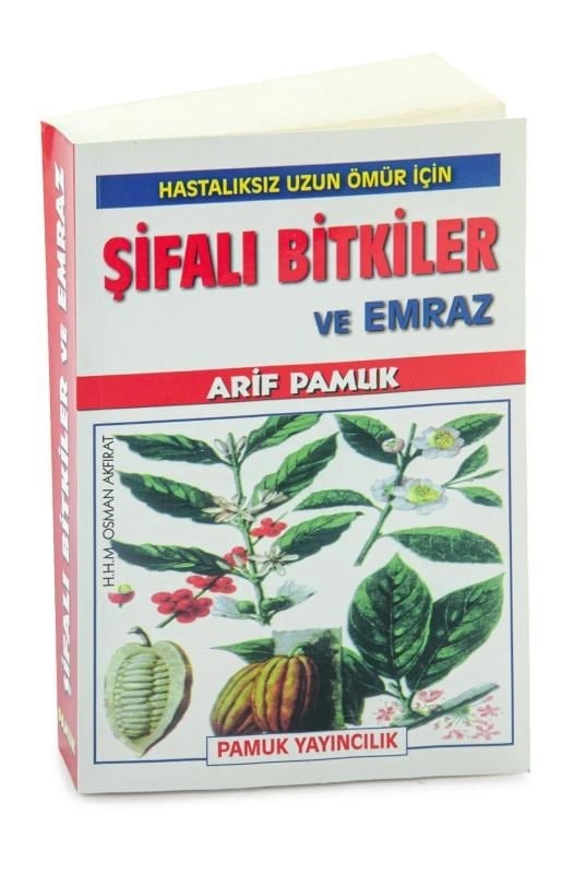 Hastaliksiz Uzun Ömür İçin Şifali Bitkiler Ve Emraz – Arif Pamuk