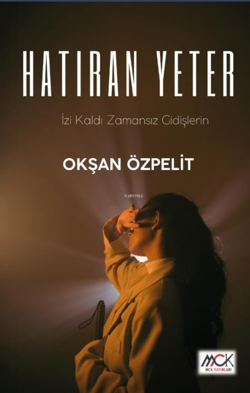 Hatıran Yeter;İzi Kaldı Zamansız Gidişlerin