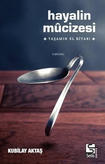 Hayalin Mucizesi; Yaşamın El Kitabı