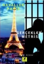 Hayaller Paris Gerçekler Metris; Kader Mahkumunun Kaleminden