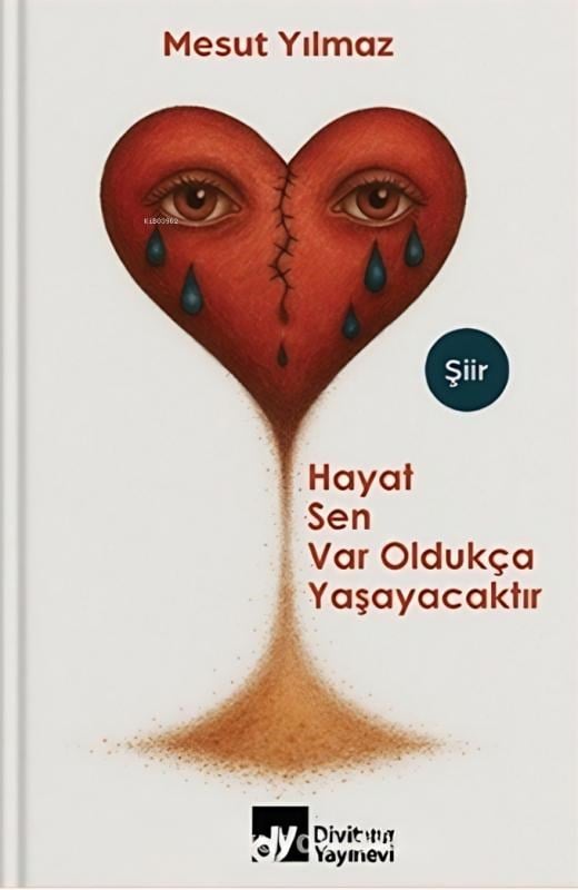 Hayat Sen Var Oldukça Yaşayacaktır