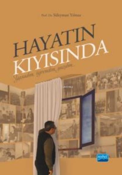 Hayatın Kıyısında Yaşadım, Öğrendim, Yazdım