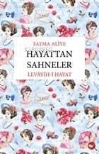 Hayattan Sahneler; Levayih-i Hayat