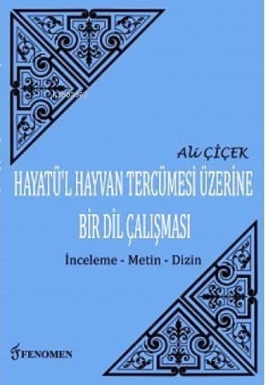 Hayatü'l Hayvan Tercümesi Üzerine Bir Dil Çalışması (İnceleme-Metin-Dizin)