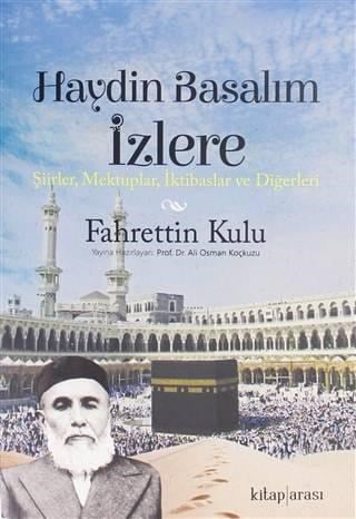 Haydin Basalım İzlere Şiirler, Mektuplar, İktibaslar ve Diğerleri