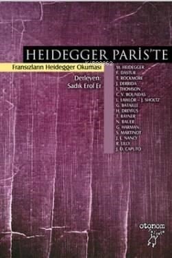 Heidegger Paris'te; Fransızların Heidegger Okuması