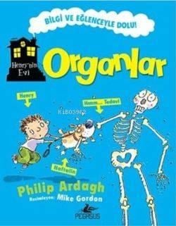 Henry'nin Evi: Organlar