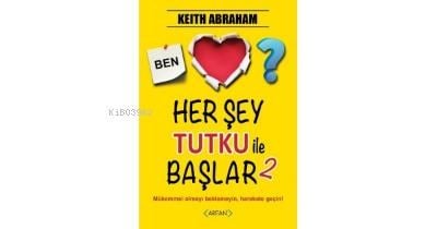 Her Şey Tutku İle Başlar 2. Kitap