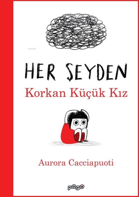 Her Şeyden Korkan Küçük Kız (Ciltli)