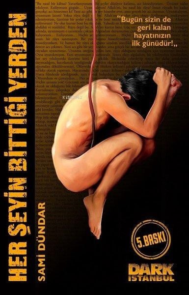 Her Şeyin Bittiği Yerden;Bugün Sizin de Geri Kalan Hayatınızın İlk Günüdür!