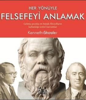 Her Yönüyle Felsefeyi Anlamak