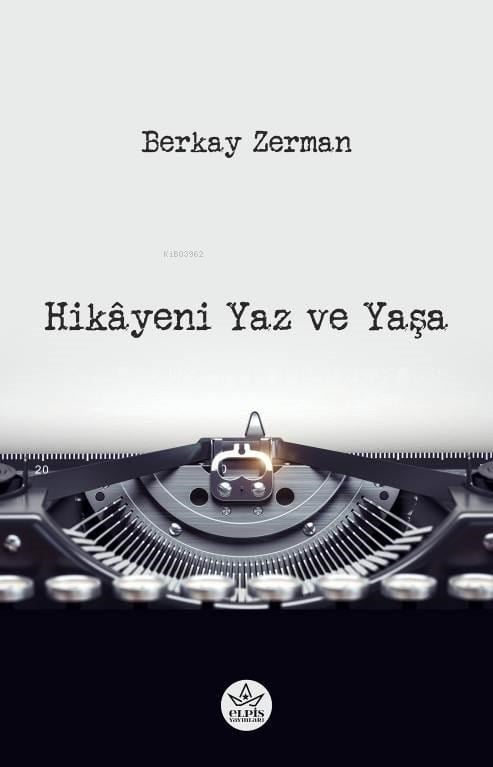 Hikâyeni Yaz ve Yaşa