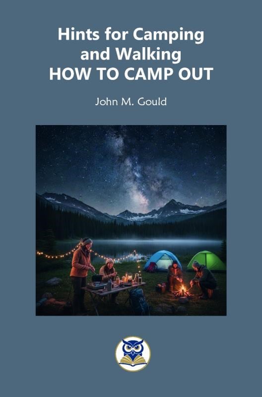 Hints for Camping and Walking How To Camp Out