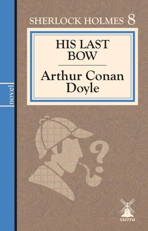 His Last Bow;Sherlock Holmes 8