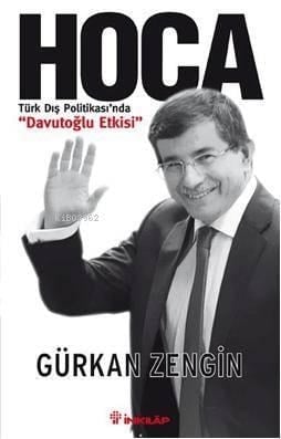 Hoca; Türk Dış Politikasında Davutoğlu Etkisi