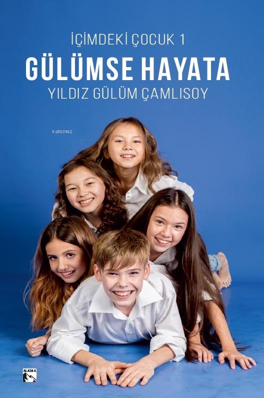 İçimdeki Çocuk 1 - Gülümse Hayata