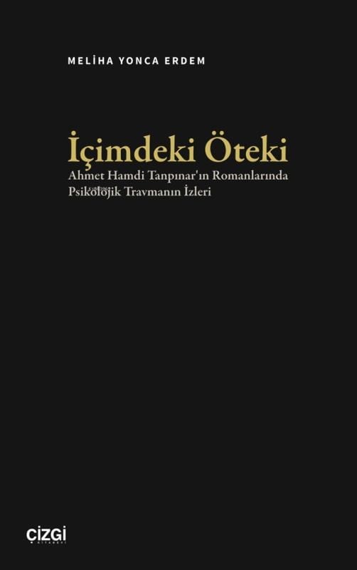 İçimdeki Öteki; Ahmet Hamdi Tanpınar'ın Romanlarında Psikolojik Travmanın İzleri