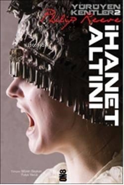 İhanet Altını; Yürüyen Kentler 2