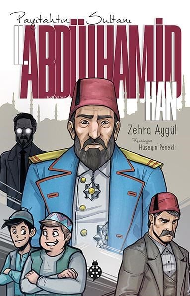 II. Abdülhamit Han - Payitahtın Sultanı