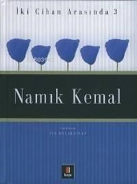 İki Cihan Arasında 3 - Namık Kemal