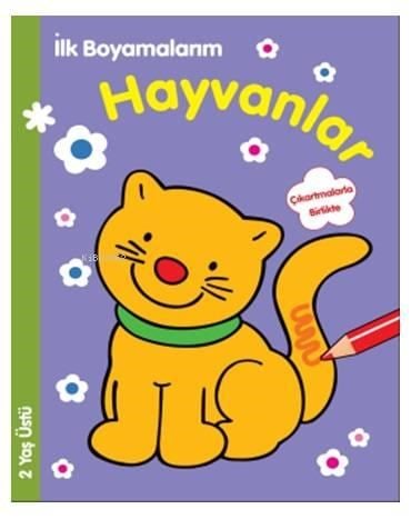 İlk Boyamalarım - Hayvanlar; 2 Yaş Üstü