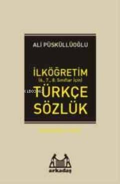 İlköğretim Türkçe Sözlük (6.7.8.Sınıflar için) Türkçe Sözlük