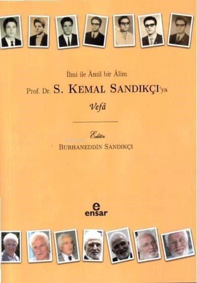 İlmi İle Âmil Bir Âlim  Prof. Dr. S. Kemal Sandıkçı’ya Vefa