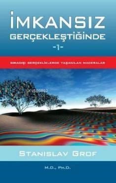 İmkansız Gerçekleştiğinde 1; Sıradışı Gerçeklerde Yaşanılan Maceralar