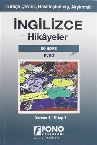 İngilizce Hikayeler - Evsiz (Derece 1); Türkçe Çevirili, Basitleştirilmiş, Alıştırmalı
