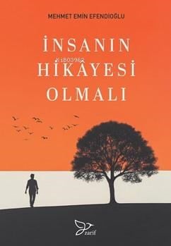 İnsanın Hikayesi Olmalı