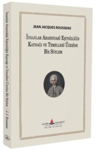 İnsanlar Arasında Eşitsizliğin Kaynağı ve Temelleri Üzerine Bir Söylem