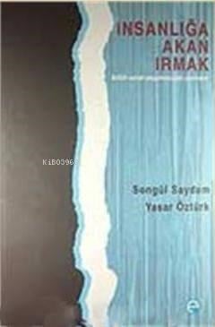 İnsanlığa Akan Irmak