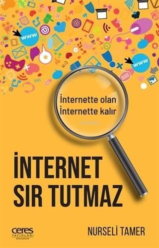 İnternet Sır Tutmaz; İnternette Olan, İnternette Kalır