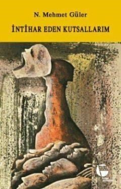 İntihar Eden Kutsallarım
