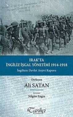 Irak'ta İngiliz İşgal Yönetimi 1914-1918; İngiltere Devlet Arşivi Raporu