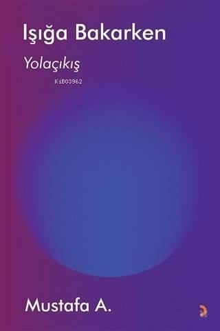 Işığa Bakarken Yolaçıkış