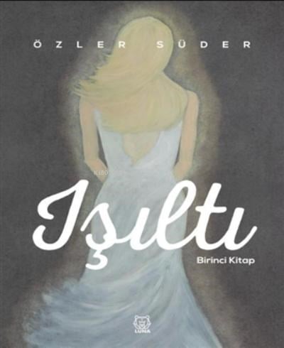 Işıltı - Birinci Kitap