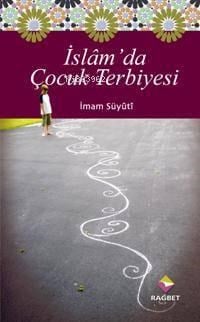 İslam'da Çocuk Terbiyesi
