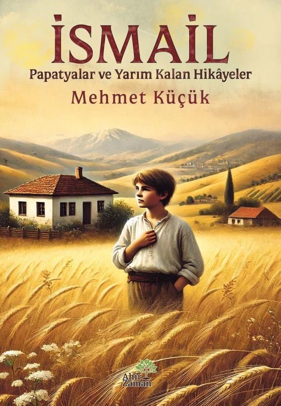 İsmail;Papatyalar ve Yarım Kalan Hikâyeler