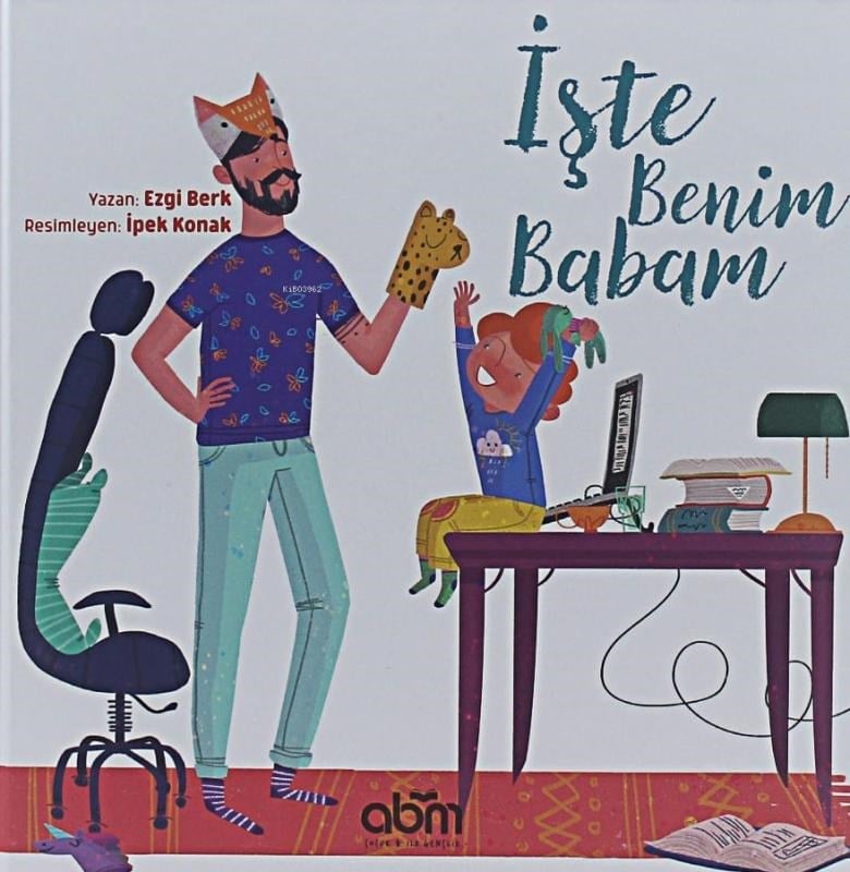 İşte Benim Babam (Ciltli)
