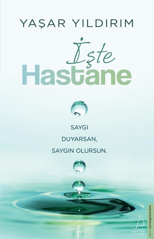 İşte Hastane;Saygı Duyarsan, Saygın Olursun