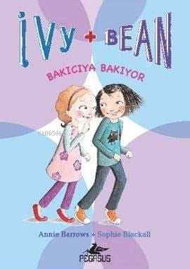 Ivy & Bean - 4 / Bakıcıya Bakıyor