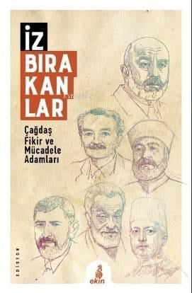 İz Bırakanlar; Çağdaş Fikir ve Mücadele Adamları