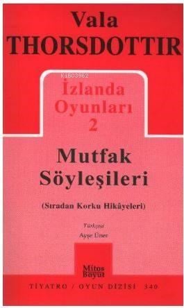 İzlanda Oyunları 2 - Mutfak Söyleşileri; Sıradan Korku Hikayeleri