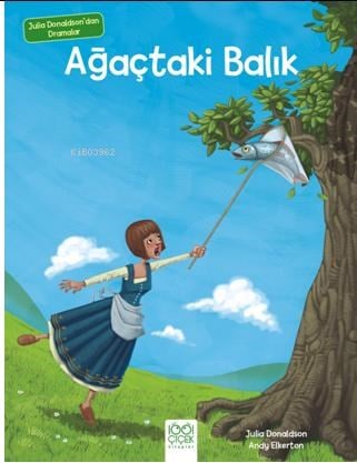 Julia Donaldson'dan Dramalar; Ağaçtaki Balık