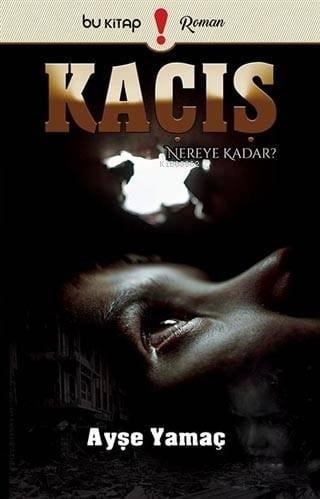 Kaçış; Nereye Kadar