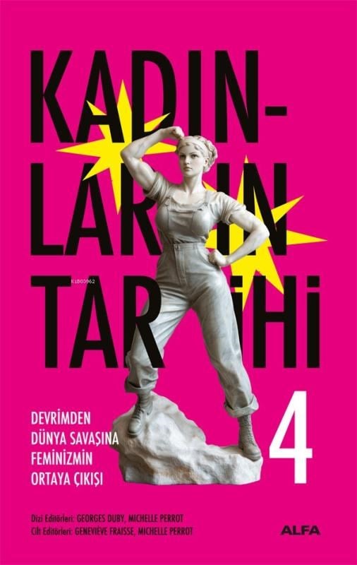 Kadınların Tarihi 4;Devrimden Dünya Savaşına Feminizmin Ortaya Çıkışı