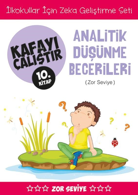 Kafayı Çalıştır 10. Kitap - Analitik Düşünme Becerileri (Zor Seviye)