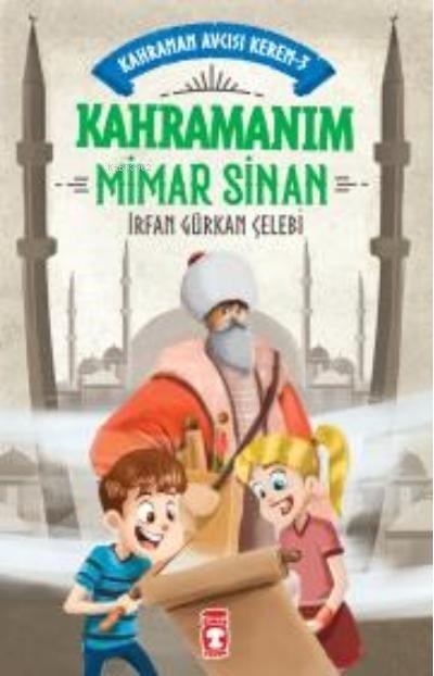 Kahramanım Mimar Sinan - Kahraman Avcısı Kerem 3