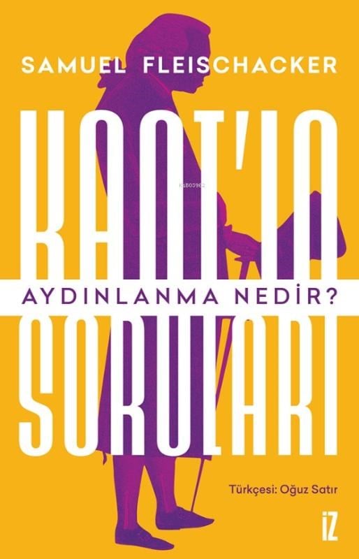 Kant’ın Soruları: Aydınlanma Nedir?